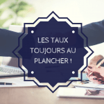La chute des taux qui perdure jusqu&rsquo;en 2020 !